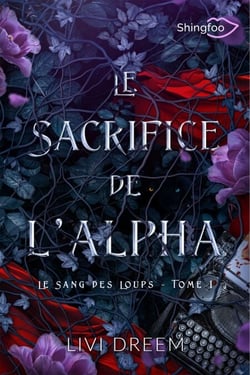Le Sacrifice de l'Alpha - Le Sang des Loups Tome 1
