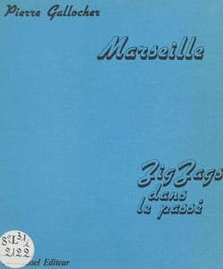 Marseille (1) : Zigzags dans le passé