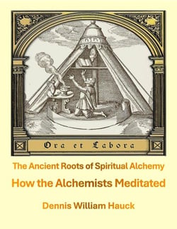 How the Alchemists Meditated -- the Ancient Roots of Spiritual Alchemy
