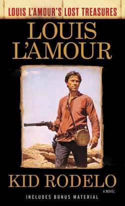 Kid Rodelo (Louis L'Amour's Lost Treasures) - A Novel