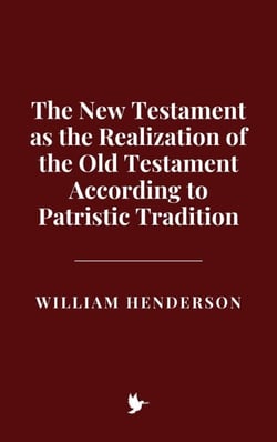 The New Testament as the Realization of the Old Testament According to Patristic Tradition