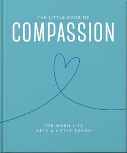 The Little Book of Compassion - For when life gets a little tough