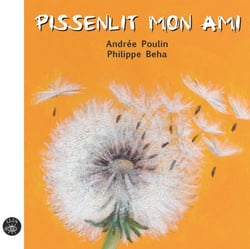 Pissenlit mon ami