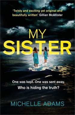 My Sister - an addictive psychological thriller with twists that grip you until the very last page