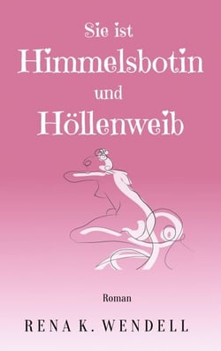 Sie ist Himmelsbotin und Höllenweib - Ein berührender LBGTQ+ Liebesroman