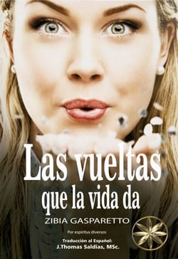 Las Vueltas que da la Vida - Zibia Gasparetto &amp; Lucius