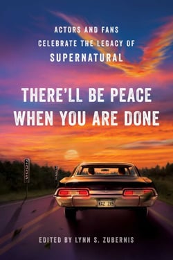 The There'll Be Peace When You Are Done - Actors and Fans Celebrate the Legacy of Supernatural