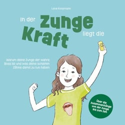 In der Zunge liegt die Kraft - Warum deine Zunge der wahre Boss ist und was sie mit deinen schiefen Zähnen zu tun hat