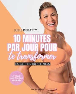 10 minutes par jour pour te transformer - Esprit - Nutri - Fitness