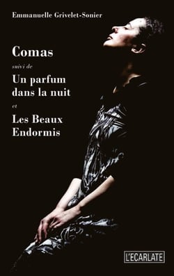 Comas - <em>Suivi de</em> Un parfum dans la nuit <em>et</em> Les Beaux Endormis - <em>et</em> Les Beaux Endormis
