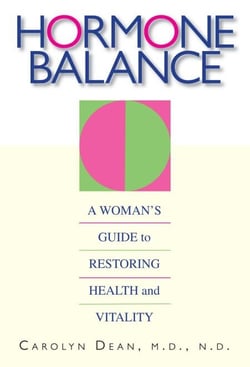 Hormone Balance - A Woman's Guide to Restoring Health and Vitality