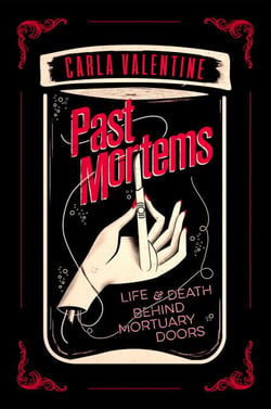 Past Mortems - Life and death behind mortuary doors