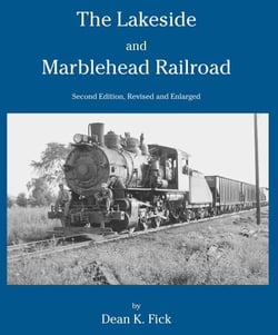 The Lakeside and Marblehead Railroad: Second Edition Revised and Enlarged