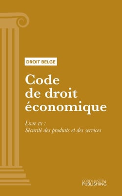 Code de droit économique - Livre IX - Sécurité des produits et des services