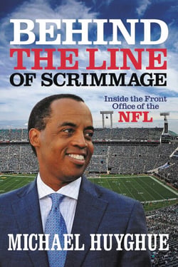 Behind the Line of Scrimmage - Inside the Front Office of the NFL
