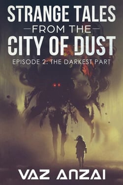 The Darkest Part - Strange Tales From The City Of Dust, #2