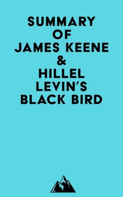 Summary of James Keene &amp; Hillel Levin's Black Bird