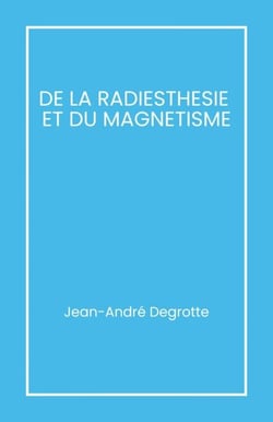 De la radiesthésie et du magnétisme