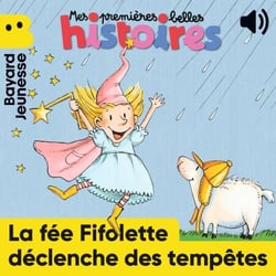 La fée Fifolette déclenche des tempêtes - Rigolote et gaffeuse, la fée Fifolette tente après la pluie, de faire le beau temps !