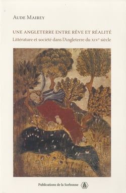 Une Angleterre entre rêve et réalité - Littérature et société dans l’Angleterre du XIVe siècle