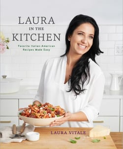 Laura in the Kitchen - Favorite Italian-American Recipes Made Easy: A Cookbook