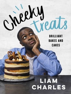 Liam Charles Cheeky Treats - From the host of Junior British Bake Off: delicious recipes for the family