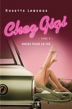 Chez Gigi, Tome 3 - Amies pour la vie