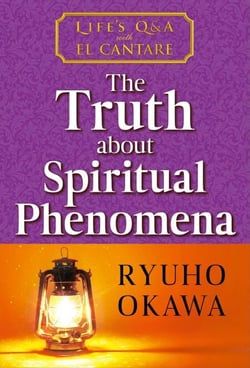 Truth about Spiritual Phenomena - Life's Q&amp;A with El Cantare