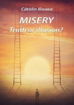 Misery – Truth or illusion