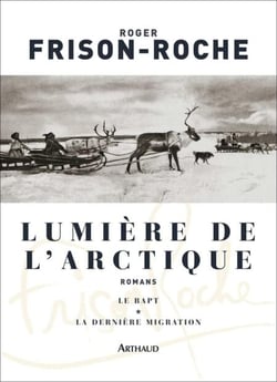 Lumière de l'Arctique. Le Rapt - La Dernière Migration - Le Rapt - La Dernière Migration