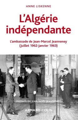 L'Algérie indépendante (1962-1963) - L'ambassade de Jean-Marcel Jeanneney