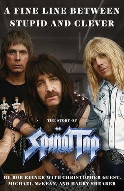 A Fine Line Between Stupid and Clever - The Story of Spinal Tap