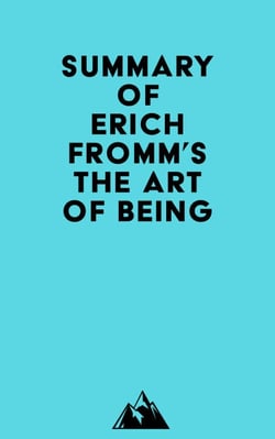 Summary of Erich Fromm's The Art of Being