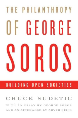 The Philanthropy of George Soros - Building Open Societies