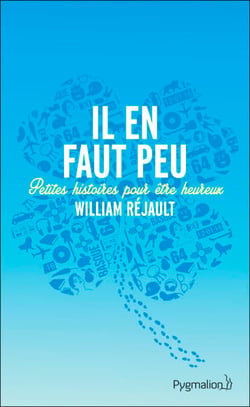 Il en faut peu. Petites histoires pour être heureux