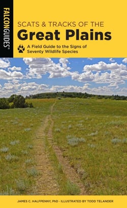 Scats and Tracks of the Great Plains - A Field Guide to the Signs of Seventy Wildlife Species