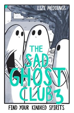 The Sad Ghost Club Volume 3 - Find Your Kindred Spirits