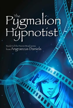 The Pygmalion Hypnotist - Darren Braid, Hypnotist, #2