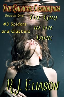 The Girl in the Tank: Spiders and Clackers - The Galactic Consortium, #3
