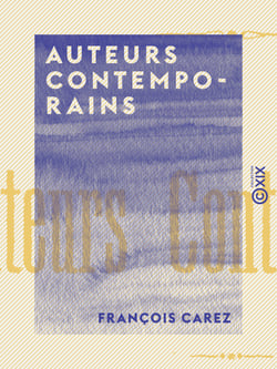 Auteurs contemporains - Études littéraires : Paul Verlaine, Anatole France, André Theuriet, Maurice Maeterlinck, Paul Déroulède