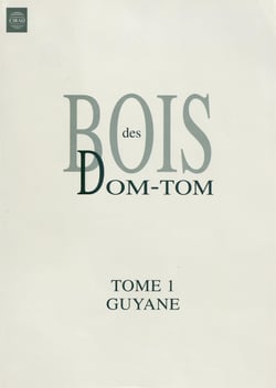 Bois des DOM-TOM - Tome 1 : Guyane