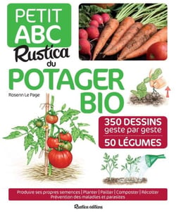 Petit ABC Rustica du potager bio - 350 dessins geste par geste, 50 légumes