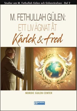 M. Fethullah Gülen: Ett Liv Ägnat åt Kärlek och Fred