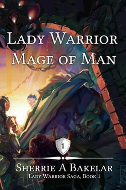 Lady Warrior, Mage of Man - Lady Warrior Saga, #1