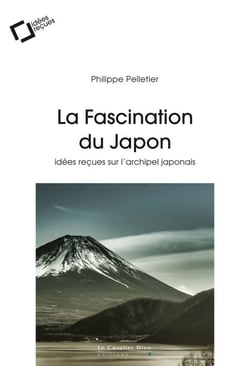 LA FASCINATION DU JAPON -EPUB - idées reçues sur l'archipel japonais