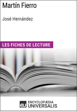 Martín Fierro de José Hernández - Les Fiches de lecture d'Universalis