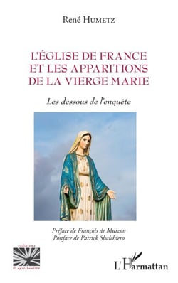 L'Eglise de France et les apparitions de la Vierge Marie - Les dessous de l'enquête