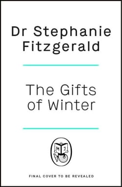 The Gifts of Winter - The Life-Changing Guide to Uncovering Joy, Health, and Happiness in Winter