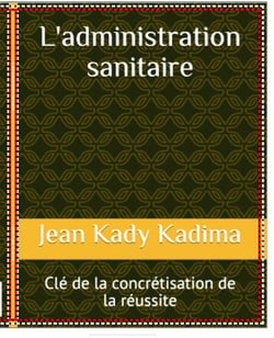L'administration sanitaire : clé de la concrétisation de la réussite - Administration sanitaire, #1