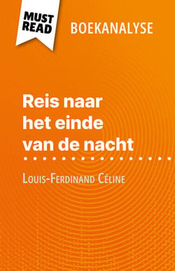 Reis naar het einde van de nacht van Louis-Ferdinand Céline (Boekanalyse) - Volledige analyse en gedetailleerde samenvatting van het werk